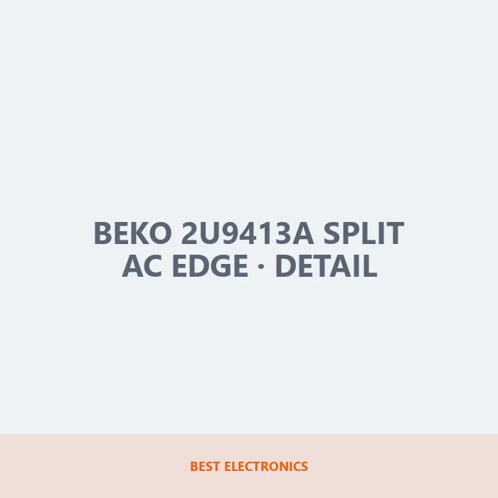Beko 2U9413A Split AC Edge detail