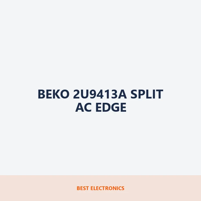Beko 2U9413A Split AC Edge