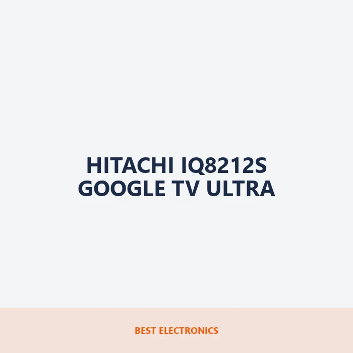 Hitachi IQ8212S Google TV Ultra