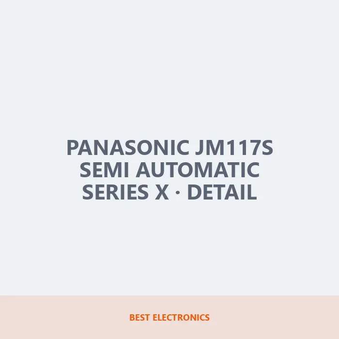 Panasonic JM117S Semi Automatic Series X detail