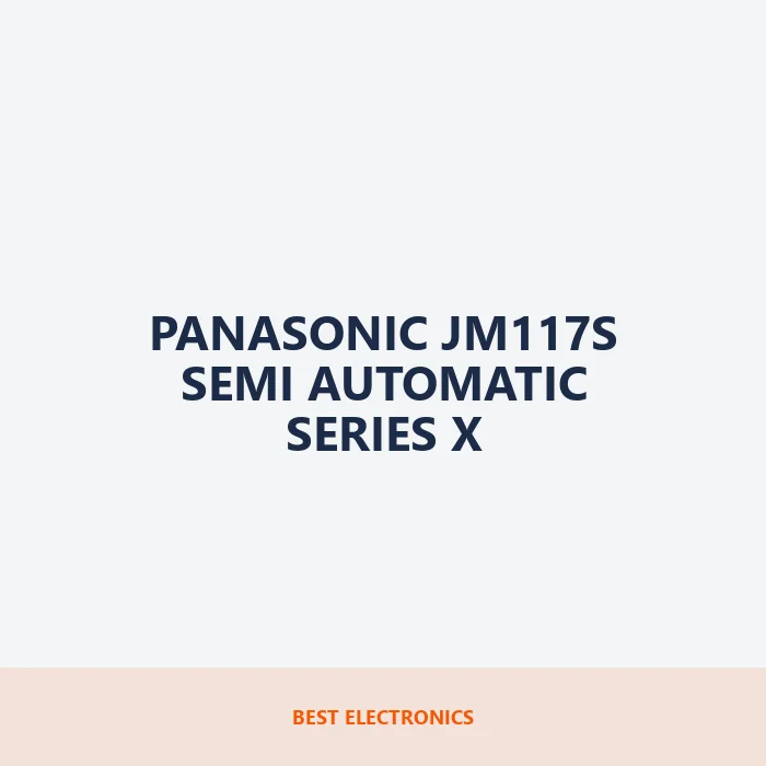 Panasonic JM117S Semi Automatic Series X