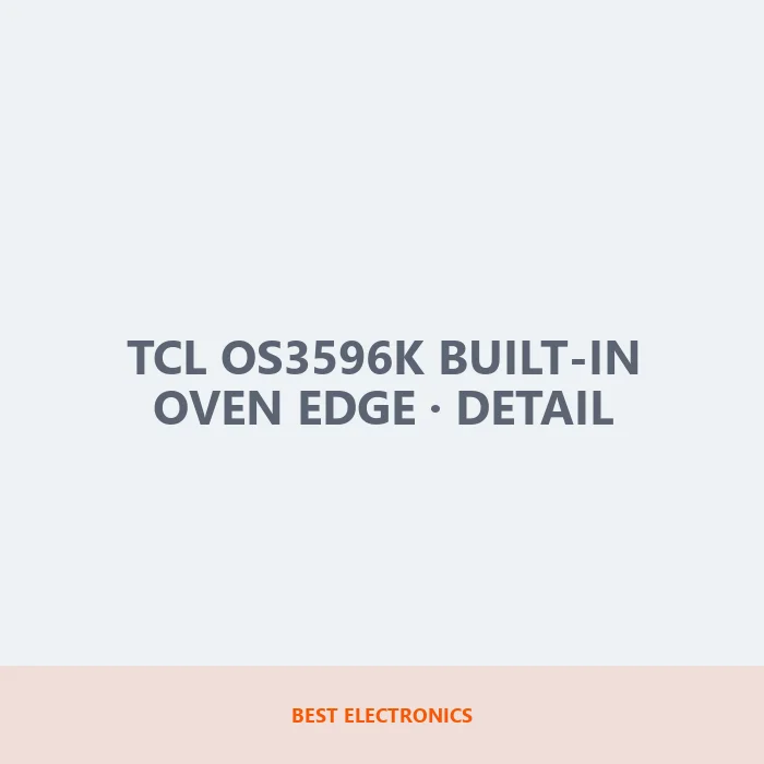 TCL OS3596K Built-in Oven Edge detail