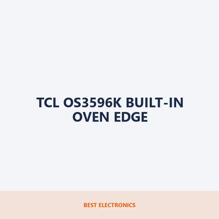 TCL OS3596K Built-in Oven Edge