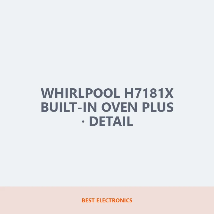 Whirlpool H7181X Built-in Oven Plus detail