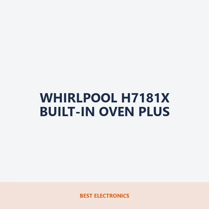 Whirlpool H7181X Built-in Oven Plus