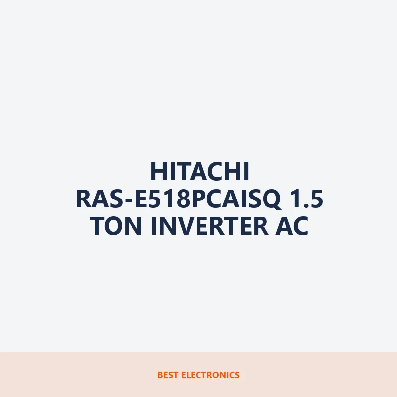Hitachi RAS-E518PCAISQ 1.5 Ton Inverter AC